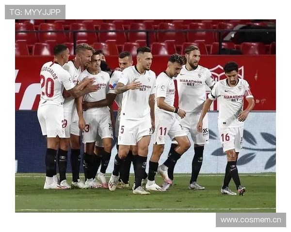 塞维利亚俱乐部重整阵容新援加盟助力球队重回西甲巅峰